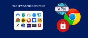 15+ Best Free VPN Chrome Extensions in 2024