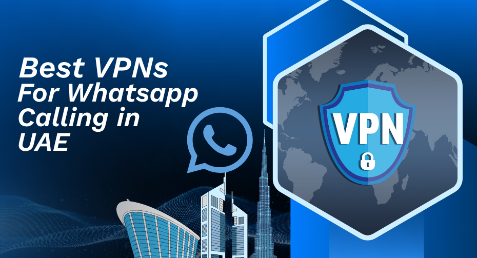 Best VPN for WhatsApp Calling in the UAE (2026, Tested)